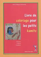 Livre de coloriage pour les petits Kamits, Histoire, culture, tradition