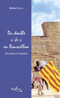 Du double je en Roussillon, Histoires d'identité