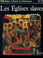 Les Eglises Slaves, des origines au XVe siècle