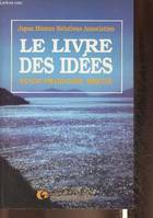 Le livre des idees : pour produire mieux J.H.R.a.            Ssoc., pour produire mieux