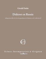 Diderot en russie, adaptation libre de la correspondance de Diderot et Catherine II