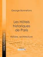 Les Hôtels historiques de Paris, Histoire, architecture