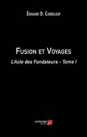 Fusion et Voyages, L'acte des fondateurs