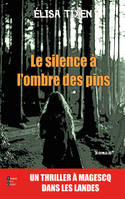 Le silence à l'ombre des pins, UN THRILLER A MAGESCQ