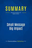Summary: Small Message Big Impact, Review and Analysis of Sjodin's Book