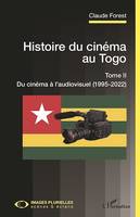 Histoire du cinéma au Togo, Tome II - Du cinéma à l'audiovisuel (1995-2022)