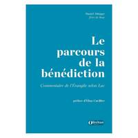 Le parcours de la bénédiction, Commentaire de l'Evangile selon Luc