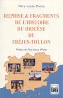 Reprise & fragments de l'histoire du diocèse de Fréjus-Toulon