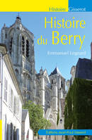 Histoire du Berry - de la cité des Bituriges aux départements révolutionnaires