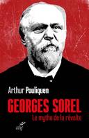Georges Sorel - Le mythe de la révolte