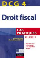 4, DCG 4 - Droit fiscal 2010/2011 - 4e édition - Cas pratiques, Cas pratiques