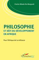 Philosophie et défi du développement en Afrique, Pour l'éthique de la militance