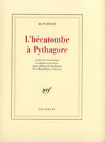 L'hécatombe à Pythagore, Poème de circonstance en quatre actes écrit pour célébrer la fondation de la République française