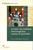 Le miroir : une médiation entre imaginaire, sciences et spiritualité, une médiation entre imaginaire, sciences et spiritualité