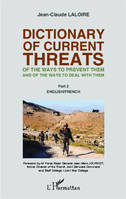 Dictionary of curent threats, Of the ways to prevent them and of the ways to deal with them - Part 2: English/French