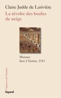 La révolte des boules de neige, Murano contre Venise, 1511