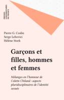 Garçons et filles, hommes et femmes, Mélanges en l'honneur de Colette Chiland : aspects pluridisciplinaires de l'identité sexuée