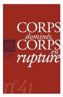 Actuel Marx 2007 - n° 41, Corps dominés/corps en rupture