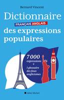 Dictionnaire français-anglais des expressions populaires, 7000 expressions + 1 glossaire des faux anglicismes