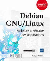 Debian GNU-Linux - maîtrisez la sécurité des applications