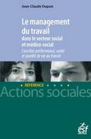 Le management du travail dans le secteur social et médico-social, Concilier performance, santé et qualité de vie au travail