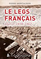 Le Legs français, Algérie 1830-1962