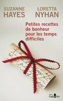 PETITES RECETTES DE BONHEUR POUR LES TEMPS DIFFICILES