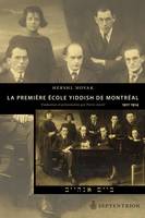 Première École yiddish de Montréal. 1911-1914 (La), Traduction et présentation par Pierre Anctil