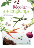 Récolter + et + longtemps, Un second potager pour prolonger ses récoltes