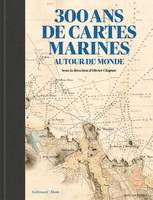 300 ans de cartes marines autour du monde