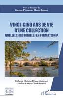 Vingt-cinq ans de vie d'une collection, Quelle(s) histoire(s) en formation ?