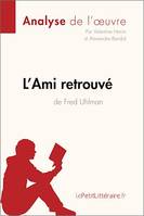 L'Ami retrouvé de Fred Uhlman (Analyse de l'oeuvre), Analyse complète et résumé détaillé de l'oeuvre