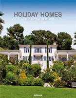 Holiday Homes : Finest Real Estate Worldwide /anglais