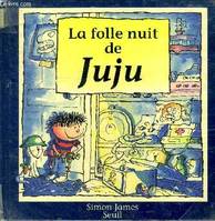 La folle nuit de Juju