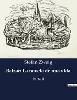 Balzac: La novela de una vida, Parte II