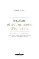 Insultes et autres noms d'écrivains, Marcel Proust, Saint-John Perse, Michel Butor, Nabile Farès, Albert Camus, J.M.G. Le Clézio, Pierre Michon