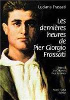 LES DERNIERES HEURES DE PIER GIORGIO FRASSATI