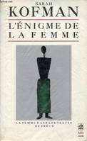 L'Enigme de la femme, la Femme dans les textes de Freud, la femme dans les textes de Freud