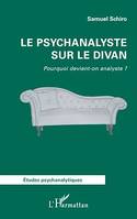 Le psychanalyste sur le divan, Pourquoi devient-on analyste ?