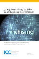 Using franchising to take your business international, Icc strategies and guidance for master franchising, area development and other arrangements