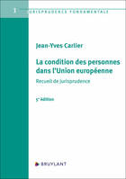 La condition des personnes dans l'Union européenne 5ed - Recueil de jurisprudence