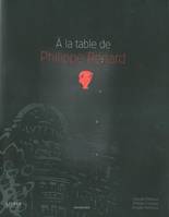 A la table de Philippe Renard, Photographies de : Philippe Exbrayat et Antoine Piechaud