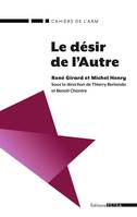 Le désir de l'autre, René girard et michel henry