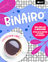 BINAIRO MD - COLLECTION CAFE ! - 500 GRILLES A RESOUDRE