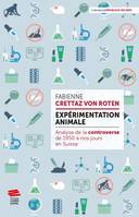 Expérimentation animale, Analyse de la controverse de 1950 à nos jours en Suisse