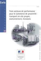 Trois vecteurs de performance pour le commerce de proximité, transport en site propre, stationnement, livraisons