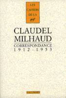 Correspondance avec Darius Milhaud, (1912-1953)