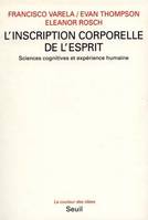 La Couleur des idées L'Inscription corporelle de l'esprit. Sciences cognitives et expérience humaine, sciences cognitives et expérience humaine