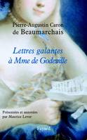 Lettres galantes de Beaumarchais à Mme de Godeville (1777-1779), Présentées et annotées par Maurice Lever