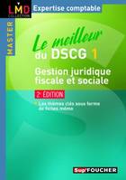 DCG, 1, Le meilleur du DSCG 1 / gestion juridique, fiscale, le meilleur du DSCG 1